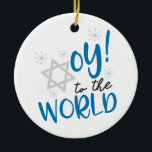Oy to World Keramisch Ornament<br><div class="desc">Hanukkah HumorOy aan de wereld</div>
