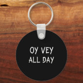 Oy Vey All Day Jewish Yiddish Quote Kosher Gym Ver Sleutelhanger (Voorkant)