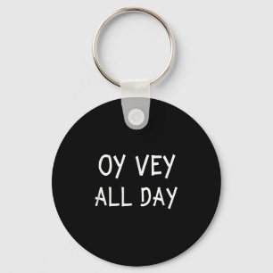 Oy Vey de hele dag Joodse Jiddische Quote Kosher G Sleutelhanger