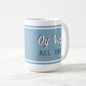 Oy Vey de hele dag Koffiemok (Voorkant rechts)