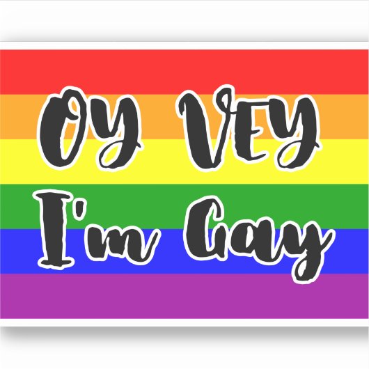 Oy Vey, ik ben Gay Rainbow Flag Schattige Funny Sticker (Voorkant)