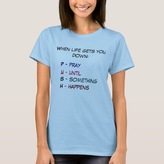 P - bidden, U - tot, S - iets, H - gebeurt... T-shirt (Voorkant)