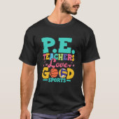 P E Leraren houden van Goede Sport School Fysieke  T-shirt (Voorkant)