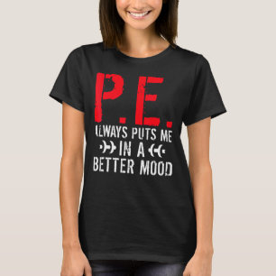 P E zet me altijd in een betere muts e leraar T-shirt