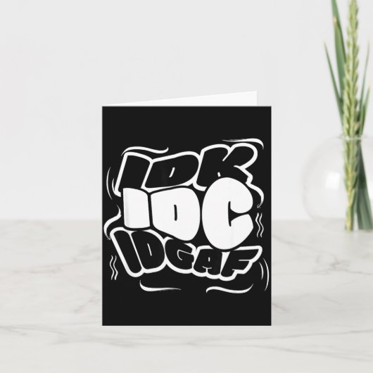 P Graffiti Idk I Idgaf Funny Sarcasm Quote  Kaart (Voorkant)