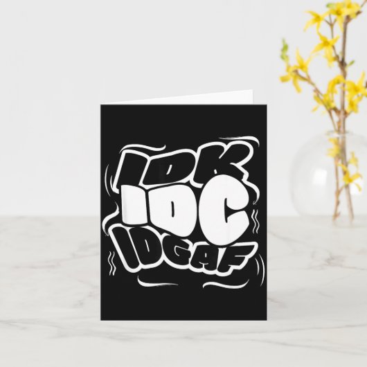 P Graffiti Idk I Idgaf Funny Sarcasm Quote Kaart (Gele Bloem)