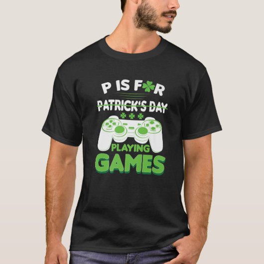 P is bedoeld voor het spelen van games Funny St Pa T-shirt (Voorkant)