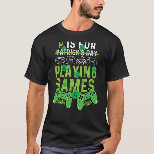 P Is For Playing Video Games Boys St Patricks Day  T-shirt (Voorkant)