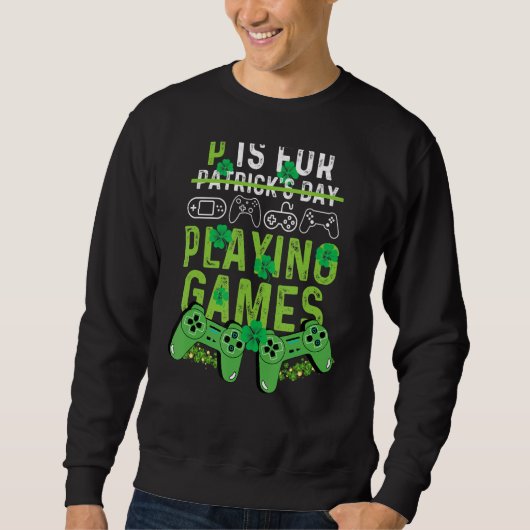 P Is For Playing Video Games Boys St Patricks Day  Trui (Voorkant)