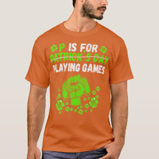 P is voor het afspelen van videogames t-shirt