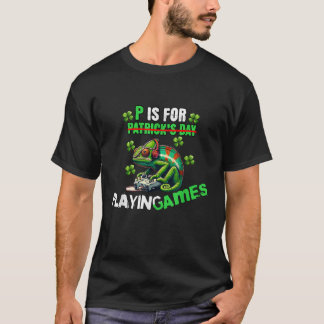 P is voor het spelen van videogames St. Patrick's  T-shirt