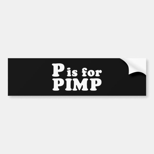 P IS VOOR PIMP BUMPERSTICKER (Voorkant)