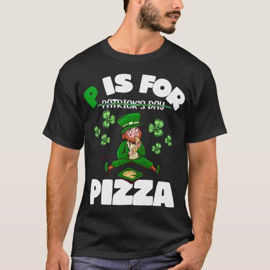 P is voor Pizza Grappige Pizza St Patricks Dag Piz T-shirt (Voorkant)