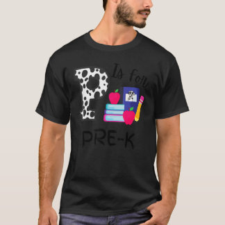 P Is Voor Pre K Leraar Dalmatiër Eerste Schooldag T-shirt