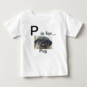 P is voor...Pug shirt