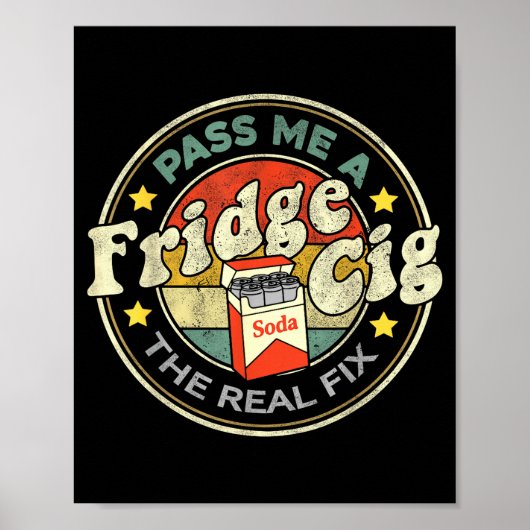 P Me A Fridge Cig Energy Drink Lover Fridge Cigare Poster (Voorkant)