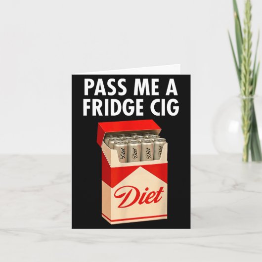 P Me A Fridge Cig Funny Fridge Cig Men Women  Kaart (Voorkant)