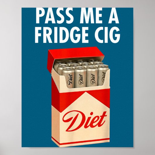 P Me A Fridge Cig Funny Fridge Cig Men Women  Poster (Voorkant)