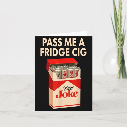 P Me A Fridge Cig Shirt, Fridge Cig Funny Fridge C Kaart (Voorkant)