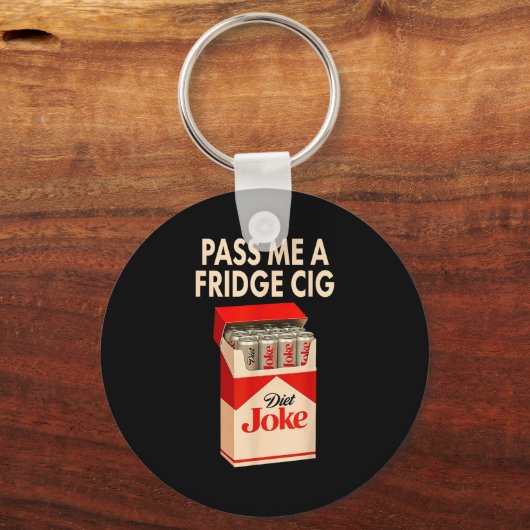 P Me A Fridge Cig Shirt, Fridge Cig Funny Fridge C Sleutelhanger (Voorkant)
