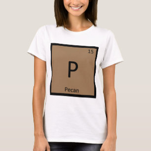 P - Pecan Nut Chemistry Periodic Table Symbool T-shirt