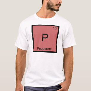 P - Pepperoni Grappige Chemie Element Symbool T-sh T-shirt