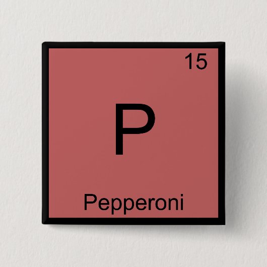 P - Pepperoni Grappige Chemie Elementsymbool T-shi Vierkante Button 5,1 Cm (Voorkant)