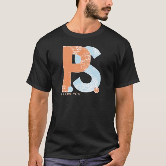 P.S. Ik hou van je T-shirt (Voorkant)
