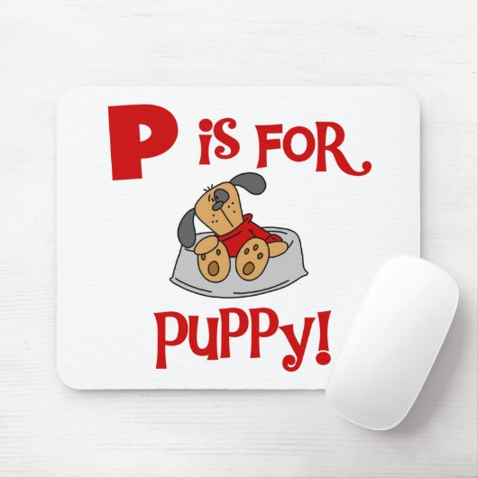 P staat voor Puppy Tshirts & Gifts Muismat (Met muis)