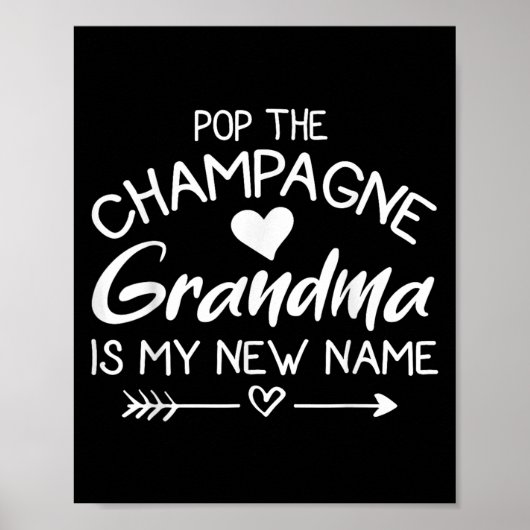 P The Champagne Grandma Is My New Name  Poster (Voorkant)