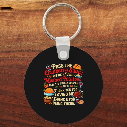 P The Cranberry Sauce We're Having Mashed Tatoes L Sleutelhanger (Voorkant)