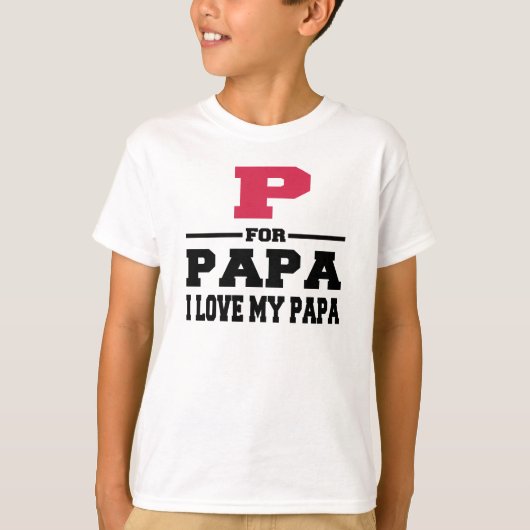 P VOOR PAPA IK HOOP VAN MIJN PAPA T-SHIRT (Voorkant)