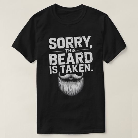 PA48 Sorry dat deze baard is genomen grappige echt T-shirt (Design voorkant)