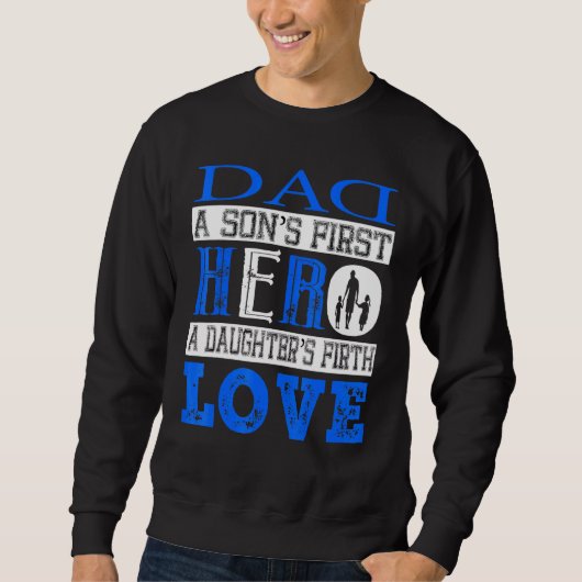pa A Sons First Hero A Daughters First Love Trui (Voorkant)