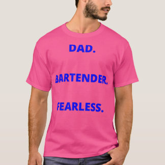 Pa Bartender Fearless T-shirt