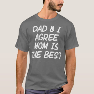 Pa, ik ben het ermee eens dat mama de beste is t-shirt