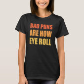 Pa Joke Bad Puns is hoe Eye Roll Funny T-shirt (Voorkant)