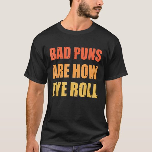 Pa Joke Bad Puns is hoe Eye Roll is T-shirt (Voorkant)
