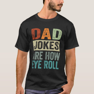 Pa Jokes is hoe Eye Roll is T-shirt