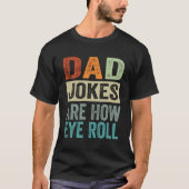 Pa Jokes is hoe Eye Roll is T-shirt (Voorkant)
