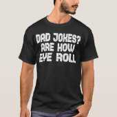 Pa Jokes is hoe Eye Roll Shirt Fathers Day is (Voorkant)