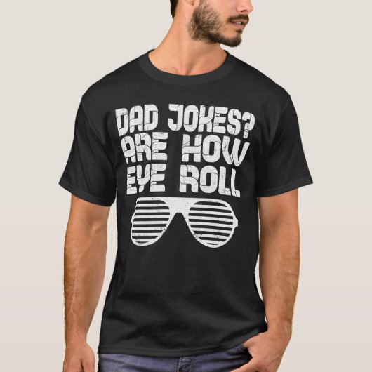 Pa Jokes is hoe Eye Roll Shirt Fathers Day is (Voorkant)
