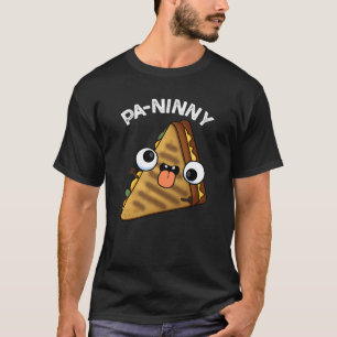Pa-ninny Funny Panini Pun Dark BG T-shirt