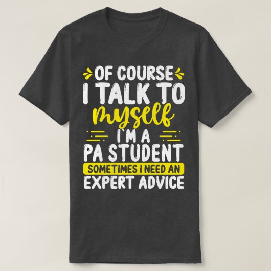 PA Student Appreciation Advice Future PA School T-shirt (Design voorkant)