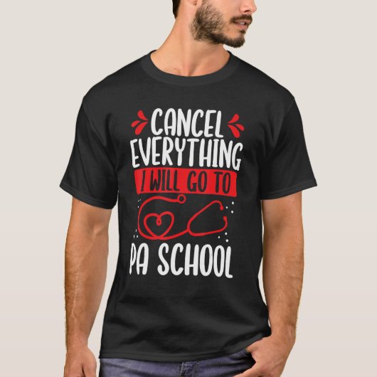 PA Student Graduation I will go Physician Assistan T-shirt (Voorkant)