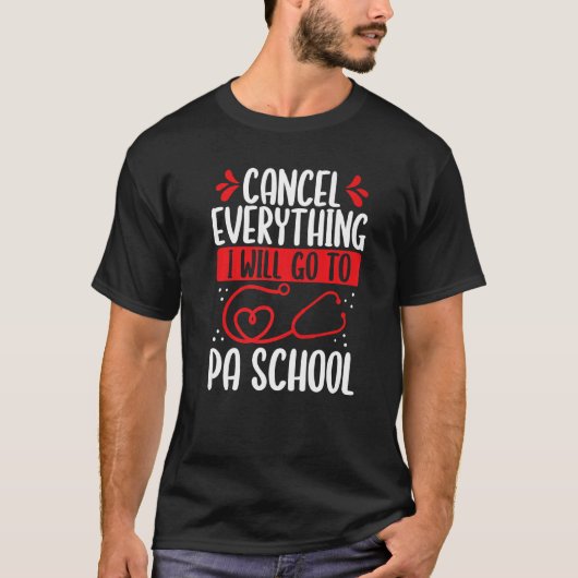 PA Student Graduation I will go Physician Assistan T-shirt (Voorkant)