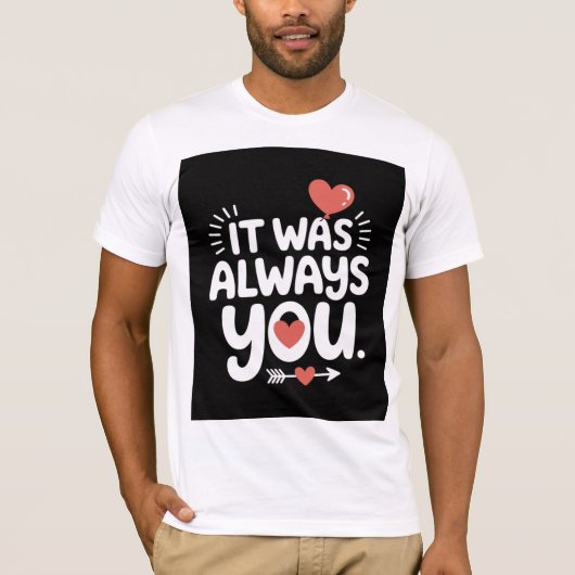 Paar cadeau "Het was altijd jij" Shirt (Voorkant)