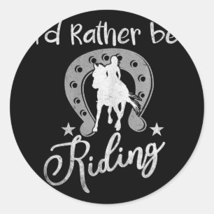 Paard Shirten voor vrouwen Meisjes Id liever rijde Ronde Sticker