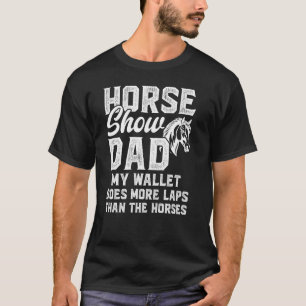 Paard Show Papa Mijn portemonnee doet meer ronden T-shirt