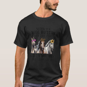 Paard Sorry Mijn Mooie Knop Is Uit Sarcastisch Gez T-shirt